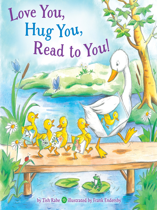 Title details for Love You, Hug You, Read to You! by Tish Rabe - Available
